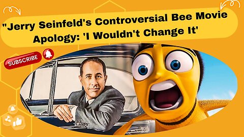 Jerry Seinfeld issues an apology for the "sexual undertones" in the film "Bee."