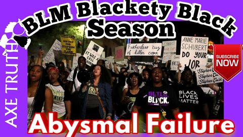 BLM Blackety Black Black Season has been An Abysmal Failure