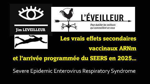 Bilan des effets secondaires connus et pandémie SEERS "programmée" pour 2025 ... / Jim Leveilleur (Hd 720)