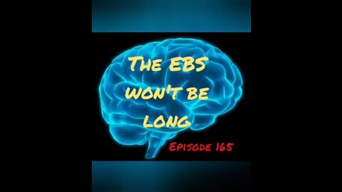 THE EBS WON'T BE LONG - ITS A WAR FOR YOUR MIND - Episode 165 with HonestWalterWhite