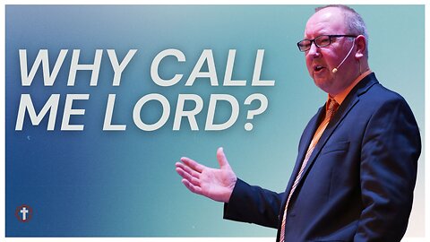 "Why Call Me Lord?" | Pastor Ron Russell