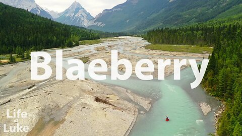 Packrafting the Blaeberry: Beautiful Glacial-Fed River