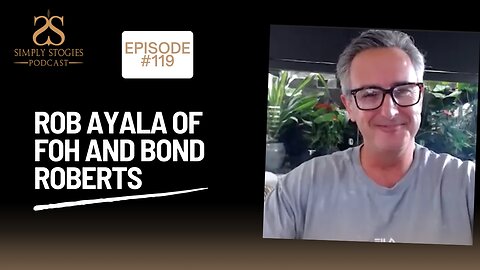Episode 119: Rob Ayala of FOH and Bond Roberts