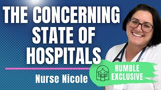 A Nurse on the Front Line- The Concerning State of Hospitals in the U.S. with Nurse Nicole