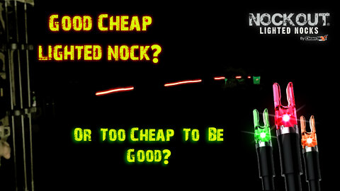 NOCKOUT LIGHTED NOCKS Review and Testing! | Great Buy or Too Cheap to Be GOOD??