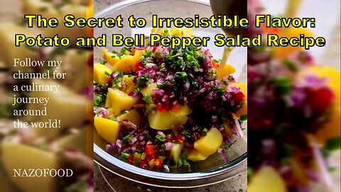 The Secret to Irresistible Flavor: Potato and Bell Pepper Salad Recipe- سیب زمینی و فلفل دلمه ای