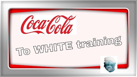 Coca cola be less white training