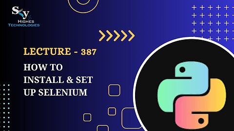 387. How to Install & Set Up Selenium | Skyhighes | Python