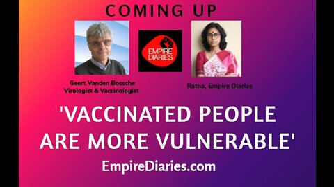 "VACCINATED ARE MORE VULNERABLE" Vaccine Industry Insider, Scientist Geert Vanden Bossche