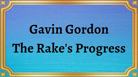 Gavin Gordon The Rake's Progress