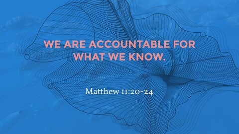 We are accountable for what we know