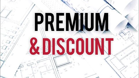 Premium & Discount Levels To Trade Forex