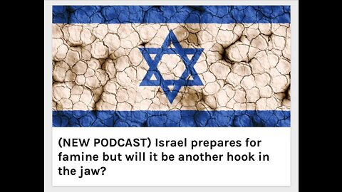Israel prepares for famine but will it be another hook in the jaw?