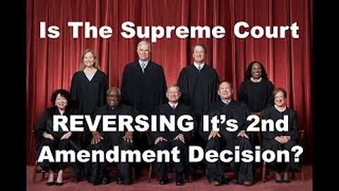 Is The Supreme Court Reversing Their 2nd Amendment Decision?!