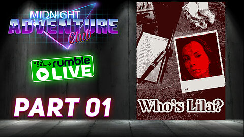 Who's Lila? (Part 1)| MIDNIGHT ADVENTURE CLUB (Original Live Version)