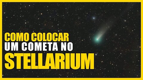 COMO ACRESCENTAR O COMETA LEONARD NO STELLARIUM