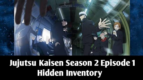 Jujutsu Kaisen Season 2 Episode 1 Hidden Inventory puretoons