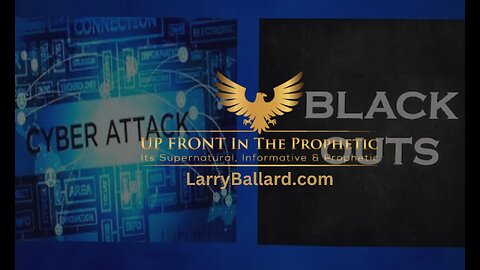 Cyber Attack, Eclipse & Black out-Larry Ballard