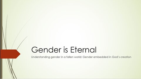 Gender is Eternal 1/4, Understanding gender in a fallen world: Gender embedded in God’s creation