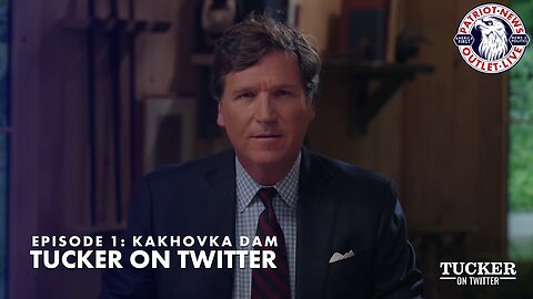 Tucker on Twitter: Episode 1, "Someone blew up the Kakhovka Dam Power Plant Southern Ukraine"