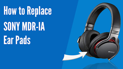 How to Replace SONY MDR-1A Headphones Ear Pads/Cushions | Geekria
