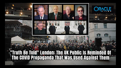 "Truth Be Told" London: The UK Public Is Reminded Of The COVID Propaganda That Was Used Against Them