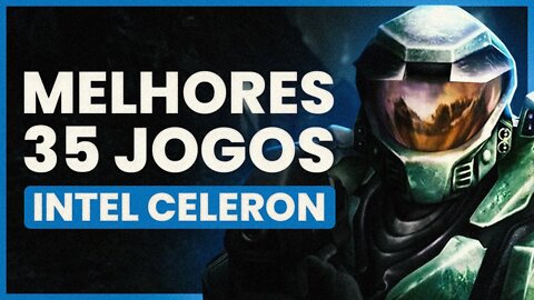 Os 35 Melhores jogos que rodam no INTEL CELERON 💻 (SEM PLACA DE VÍDEO e POUCA MEMÓRIA)