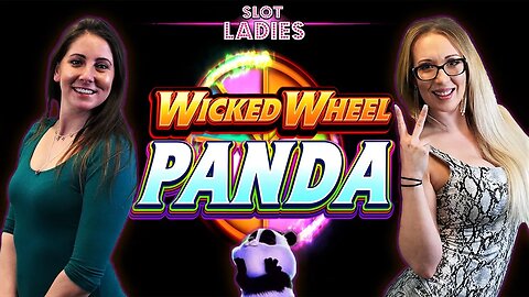 🎰 SLOT LADIES 💸 Try To WIN BIG On 🐼 Wicked Wheel- Panda!!! 🐼