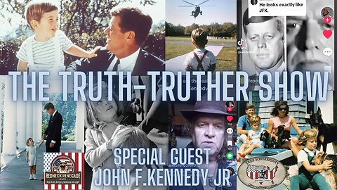 THE TRUTH-TRUTHER SHOW w/ SPECIAL GUEST JOHN F. KENNEDY JR. (David Keith Quigley)