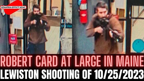 Robert Card at large after Lewiston, Maine shooting of October 25, 2023