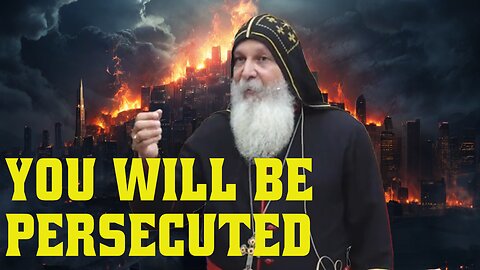 You Will Be Persecuted - Bishop Mar Mari Emmanuel