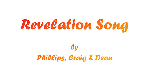 Revelation Song (With Lyrics) By Phillips, Craig & Dean