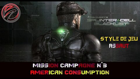 Splinter Cell Blacklist [Mission N°3] American Consumption 💥Style Assaut💥
