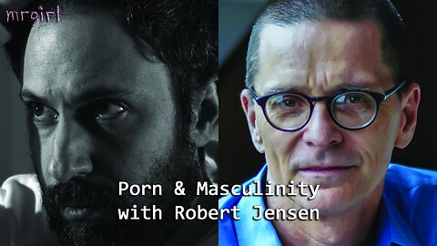 Porn & Masculinity with Robert Jensen