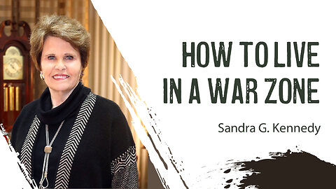 How To Live in A War Zone | Dr. Sandra G. Kennedy