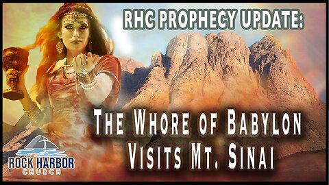 11-4-22 The Whore of Babylon Visits Mt. Sinai [Prophecy Update]