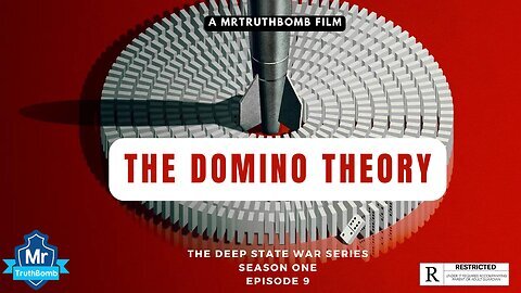 THE DOMINO THEORY - THE DEEP STATE WAR SERIES - SEASON ONE - EPISODE 9