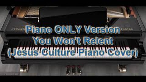 Piano ONLY Version - You Won't Relent (Jesus Culture)