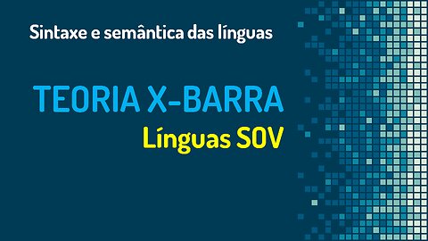 Teoria X-barra (20): línguas SOV | Sintaxe gerativa