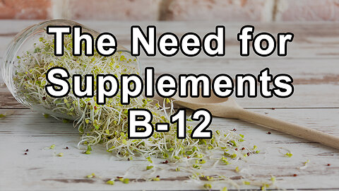 The Need for Supplements Like B-12 and Probiotics and the Importance of Prebiotic Foods for Feeding