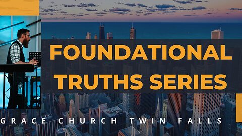 What Is Faith? - 11/12/2023 | Foundational Truths Series |