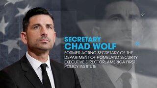 Chad Wolf on America’s Open Border