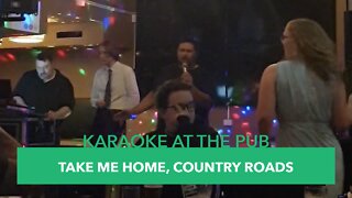 Karaoke At The Pub - Episode #2: Take Me Home, Country Roads