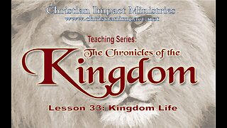 Chronicles of the Kingdom: Kingdom Life (Lesson 33)