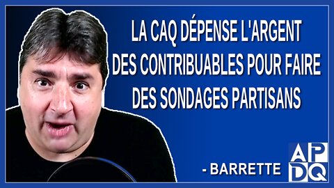 La CAQ dépense l'argent des contribuables pour faire des sondages partisans