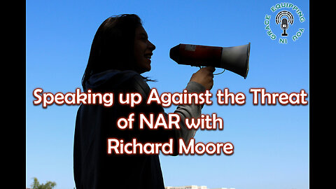 Speaking up Against the Threat of NAR with Richard Moore