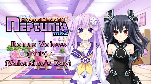 [Eng Dub] Hyperdimension Neptunia MK2 - Bonus Voice: Valentine's day (Visualized)