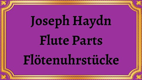 Joseph Haydn Flute Parts Flötenuhrstücke