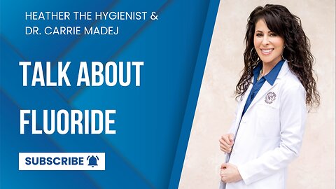 Heather the Hygienist and Dr. Carrie Madej talk about fluoride