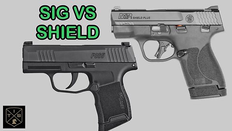 Sig Sauer P365 vs Smith and Wesson Shield Plus / Best carry gun?